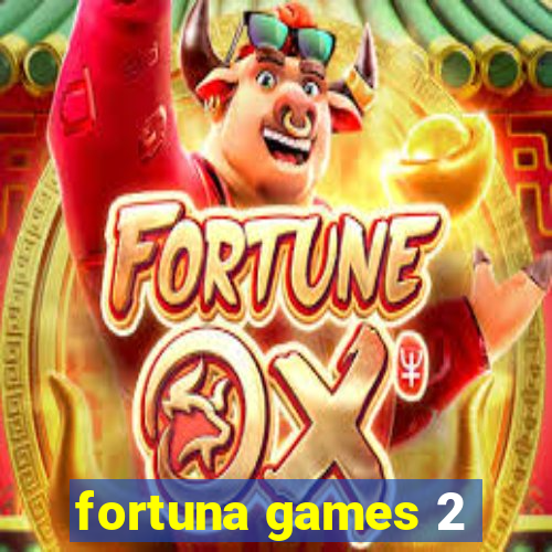 fortuna games 2